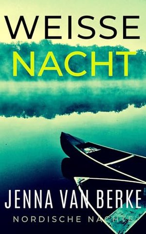 Weiße Nacht: Ein Provinz-Romantik-Krimi (Nordische Nächte 1)