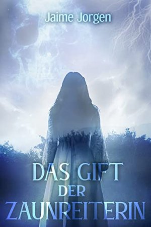 Das Gift der Zaunreiterin (Band 2)