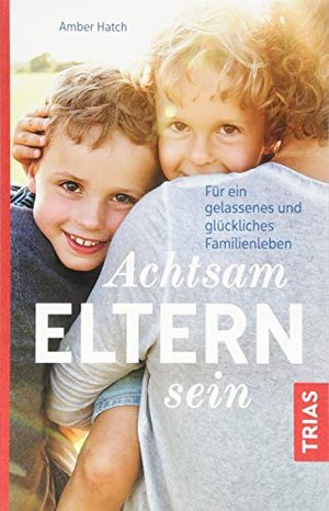 Achtsam Eltern sein