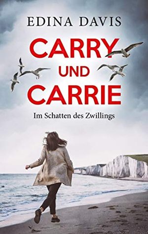 Carry und Carrie - Im Schatten des Zwillings: Psychologisches Familiendrama (Psychodrama)