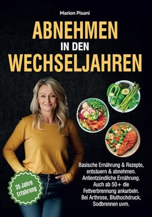 Abnehmen in den Wechseljahren: Basische Ernährung & Rezepte, entsäuern & abnehmen