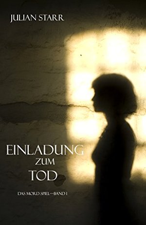 Einladung zum Tod (Das Mord Spiel—Band #1)