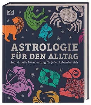 Astrologie für den Alltag: Individuelle Sterndeutung für jeden Lebensbereich