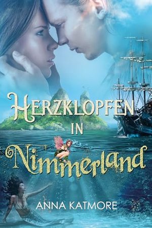 Herzklopfen in Nimmerland (Eine zauberhafte Reise 1)