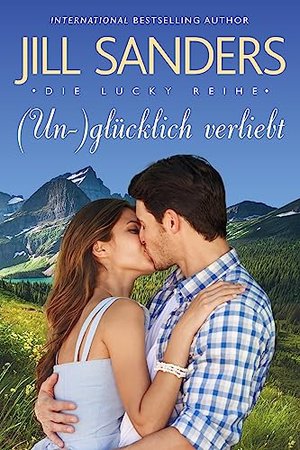 (Un-)glücklich verliebt (Die Lucky Serie 1)