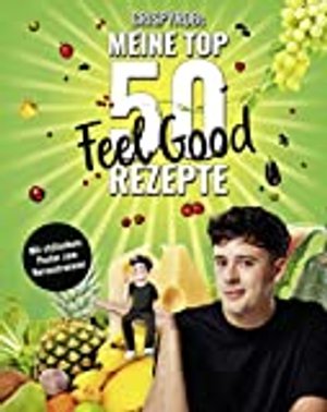 CrispyRobs meine Top 50 Feel Good Rezepte: Schnelle und einfache Gerichte für Leib und Seele (Meine-