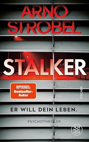 Arno Strobel: Stalker – Er will dein Leben