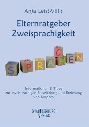 Elternratgeber Zweisprachigkeit: Informationen & Tipps zur zweisprachigen Entwicklung und Erziehung 