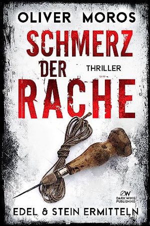 Schmerz der Rache: Ein Edel & Stein Thriller (Kripo Berlin / Edel & Stein ermitteln)