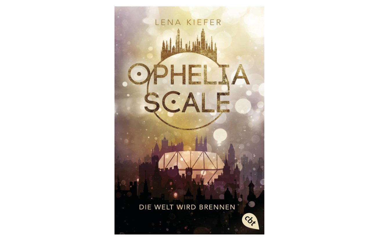 Lena Kiefer: Ophelia Scale Band 1 - Die Welt wird brennen