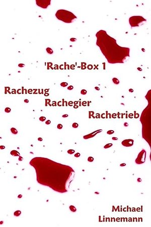 Rache-Box 1: Rachezug, Rachegier und Rachetrieb