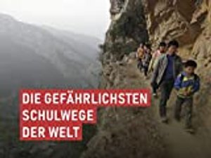 Die gefährlichsten Schulwege der Welt