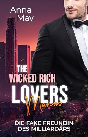 Die Fake Freundin des Milliardärs (The Wicked Rich Lovers 3)