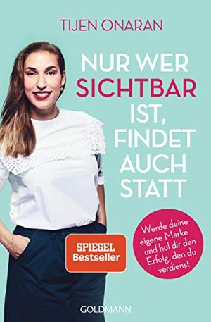 Nur wer sichtbar ist, findet auch statt: Werde deine eigene Marke und hol dir den Erfolg, den du ver