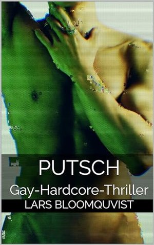 Putsch: Gay-Hardcore-Thriller