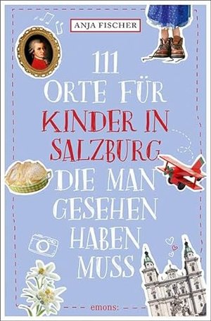 111 Orte für Kinder in Salzburg, die man gesehen haben muss