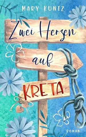 Zwei Herzen auf Kreta: Liebesroman (»Am Ende ist es Liebe«-Reihe 1)