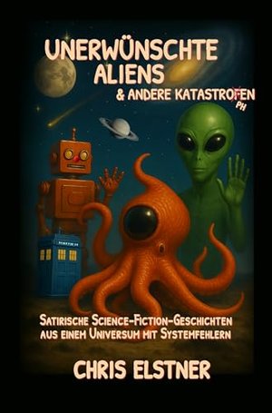 Unerwünschte Aliens & andere Katastrophen