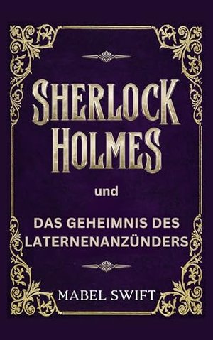 Sherlock Holmes und das Geheimnis des Laternenanzünders (Sherlock Holmes Mysterien 5)