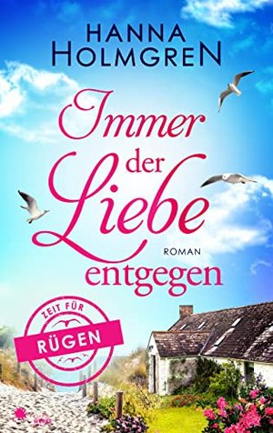 Immer der Liebe entgegen (Zeit für Rügen 1)