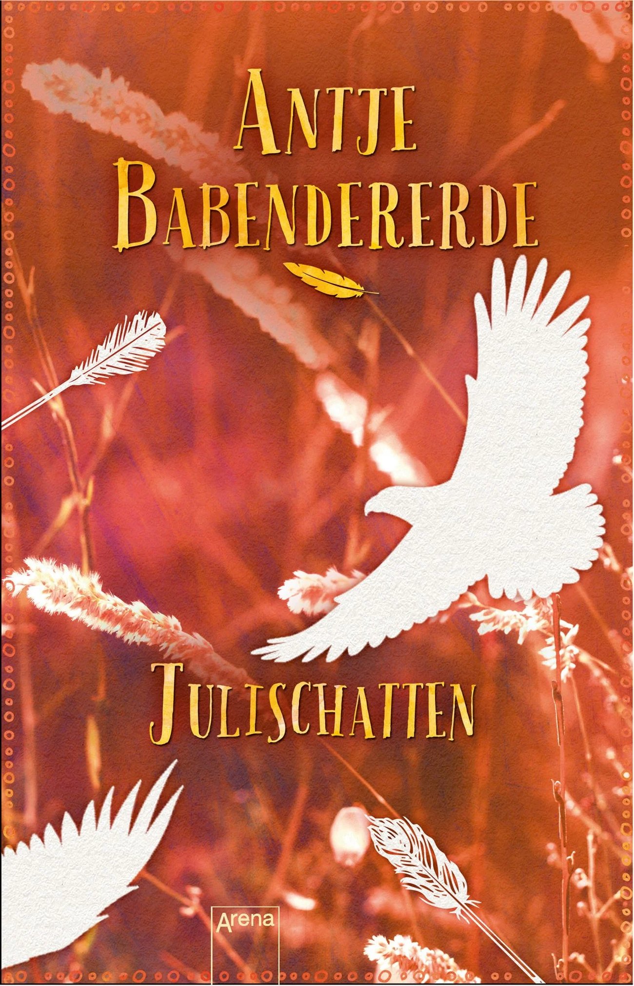 Antje Babendererde: „Julischatten“