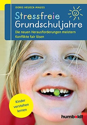 Stressfreie Grundschuljahre: Die neuen Herausforderungen meistern Konflikte fair lösen.