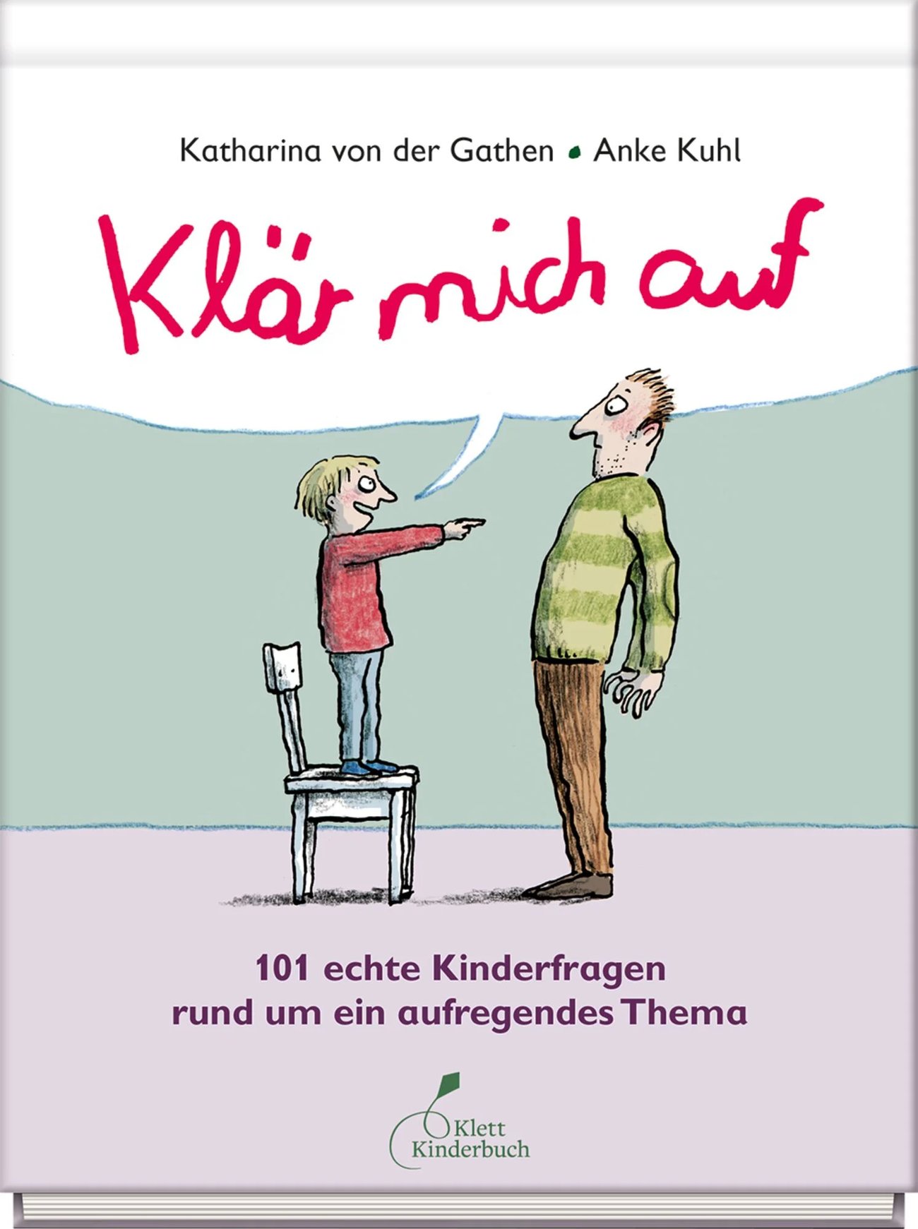 Klär mich auf: 101 echte Kinderfragen rund um ein aufregendes Thema