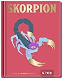 Skorpion: Ein edles Geschenkbuch über die Kraft der Astrologie