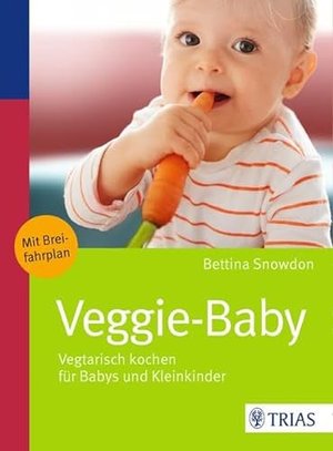 Veggie-Baby: Vegetarisch kochen für Babys und Kleinkinder