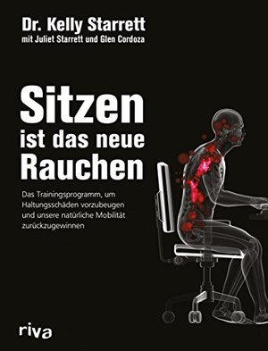 Sitzen ist das neue Rauchen: Trainingsprogramm, um lebensstilbedingten Haltungsschäden vorzubeugen.