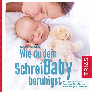 Wie du dein Schreibaby beruhigst: Die besten Tipps und Strategien