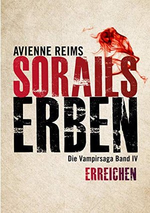 SORAILS ERBEN - BAND IV: ERREICHEN