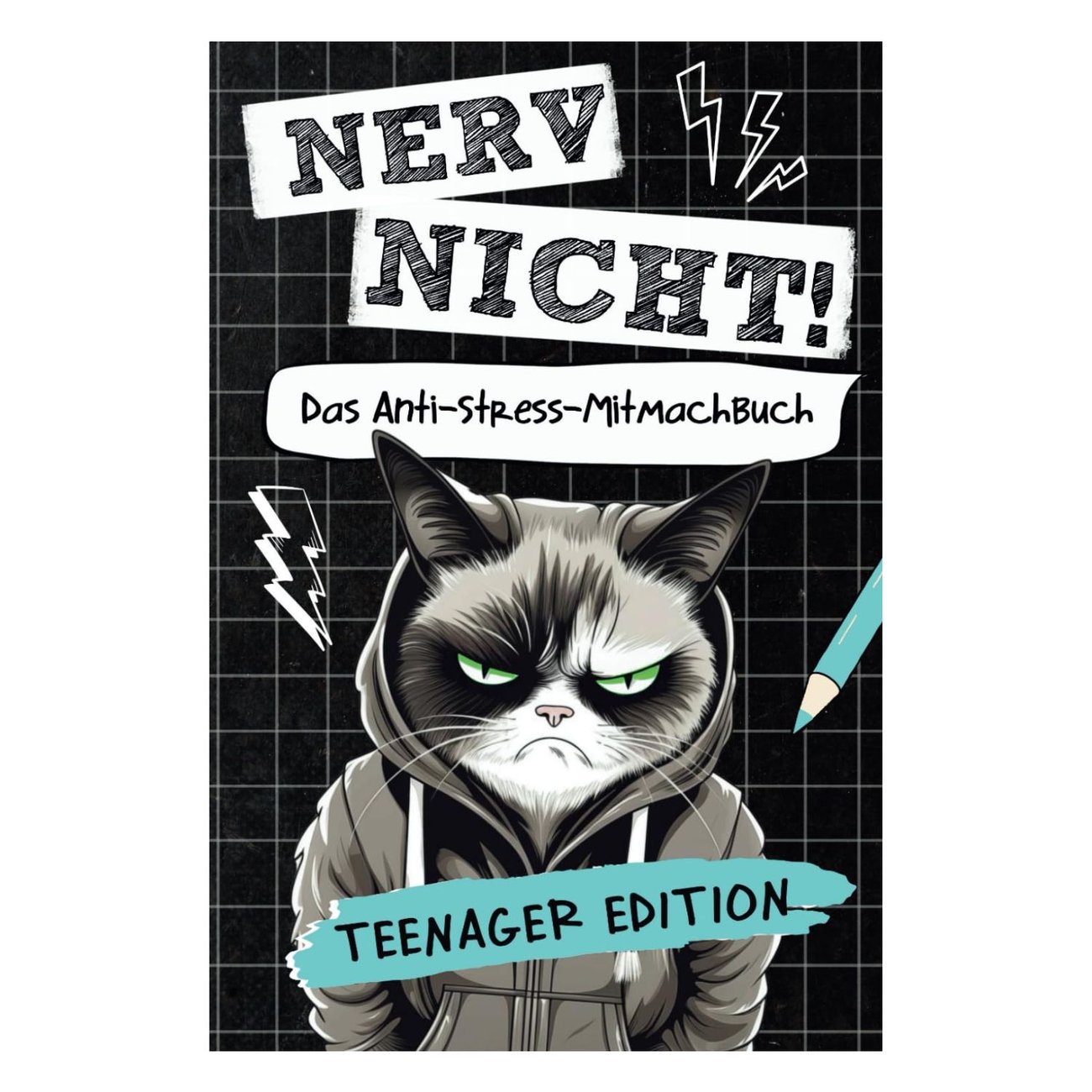 Nerv nicht! Das coole Anti-Stress-Mitmachbuch für Teens