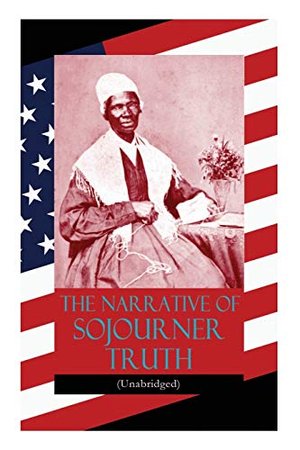 The Narrative of Sojourner Truth