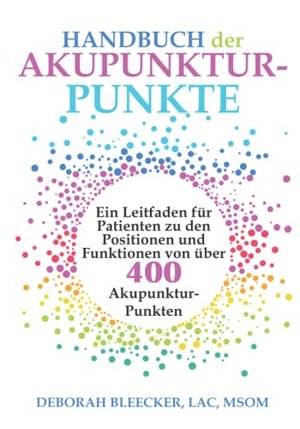 Handbuch der Akupunktur-Punkte: Ein Leitfaden für Patienten