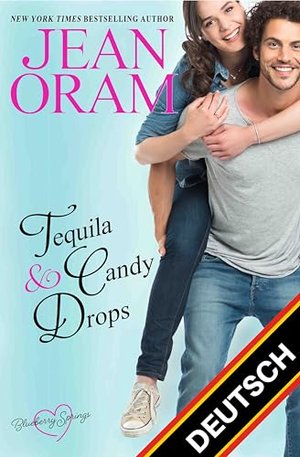Tequila and Candy Drops (DEUTSCH) (Blueberry Springs (DEUTSCH) 6)