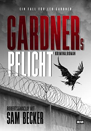 Gardners Pflicht: Kriminalroman (Ein Fall für Leo Gardner 1)