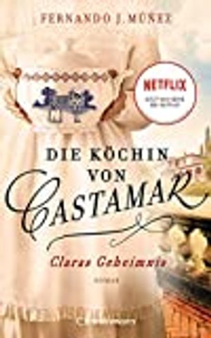 Die Köchin von Castamar: Claras Geheimnis. Roman 