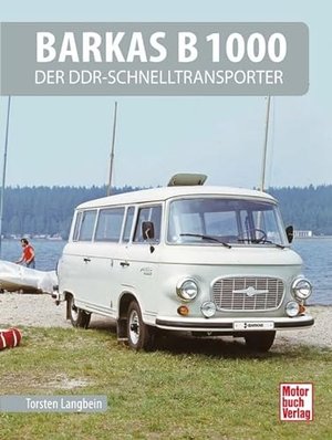 Barkas B 1000: Der DDR-Schnelltransporter