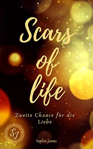 Scars of Life: Zweite Chance für die Liebe: Liebesroman