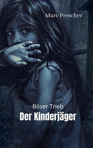 Böser Trieb - Der Kinderjäger