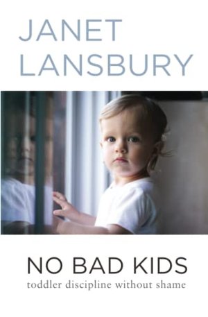 Janet Lansbury: No Bad Kids