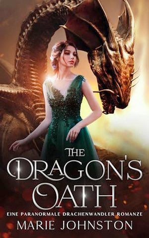 The Dragon's Oath: Eine paranormale Drachenwandler Romanze (Silver Dragon—Die Wandler-Brüder 1)