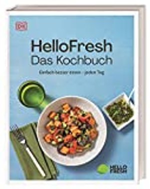 HelloFresh. Das Kochbuch: Einfach besser essen – jeden Tag