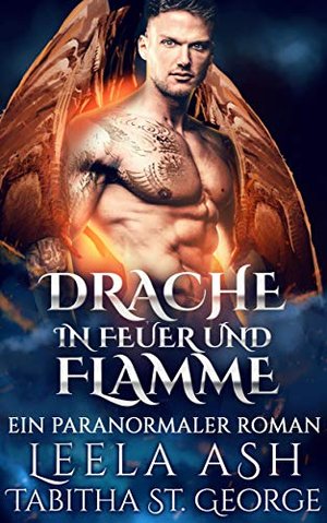 Drache in Feuer und Flamme: Ein Paranormaler Roman (Drachenträume 2)