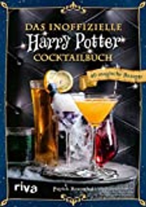 Das inoffizielle Harry-Potter-Cocktailbuch: 40 magische Rezepte. Mit Butterbier, Weasley-Drinks, Amo