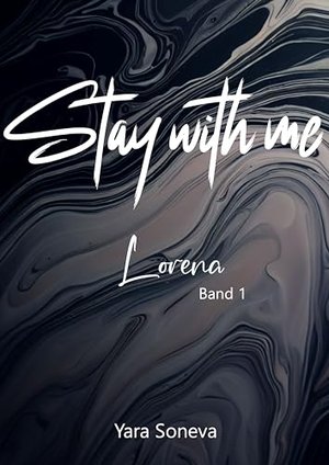 Stay with me: Lorena: Eine Enemies-to-Lovers Geschichte der besonderen Art