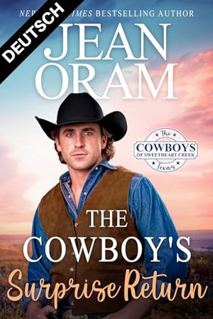 The Cowboy's Surprise Return: (DEUTSCH) (The Cowboys of Sweetheart Creek, Texas (DEUTSCH) 5)