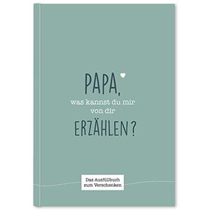 „Papa was kannst du erzählen?“ I Das Ausfüllbuch zum Verschenken