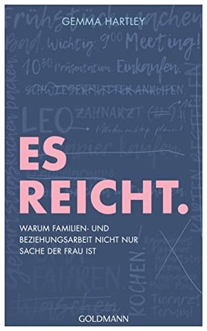 Es reicht.: Warum Familien- und Beziehungsarbeit nicht nur Sache der Frau ist